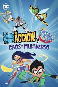 Poster ¡Los Jóvenes Titanes en Acción! y DC Super Hero Girls: Caos en el Multiverso